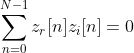 \sum_{n=0}^{N-1}z_r[n]z_i[n]=0